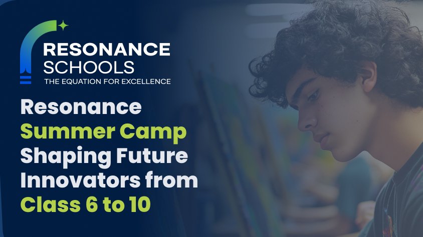Summer Camp 2025 for Grades 6–10 | Resonance SchoolsHyderabad