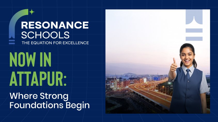 Building Strong Foundations for Young Minds -Resonance School Now in Attapur