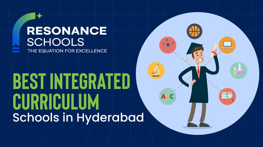 Inside Resonance: The best Integrated curriculum schools in Hyderabad 